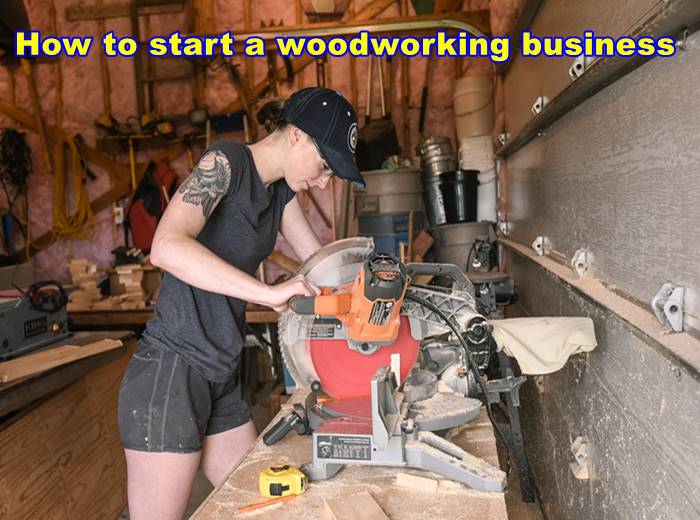 How to start a woodworking business