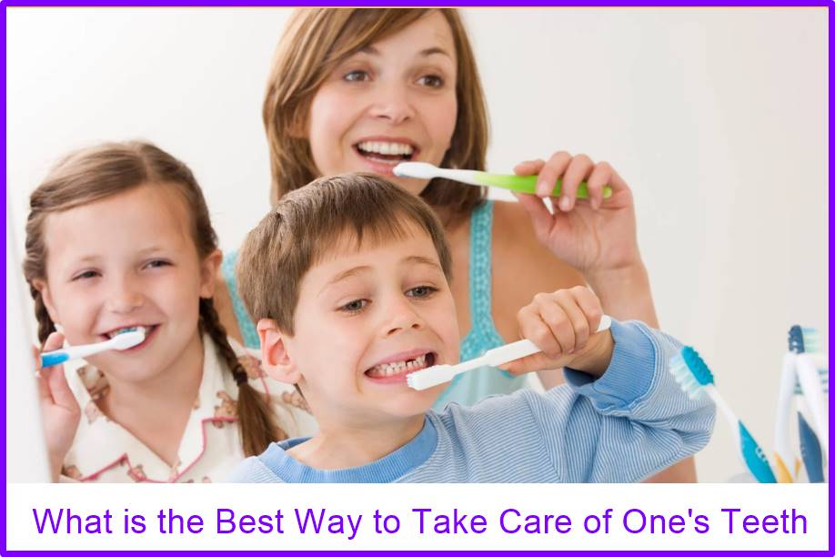 What is the Best Way to Take Care of One's Teeth